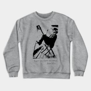 Mark Twain Be Good and You Will Be Lonesome Crewneck Sweatshirt